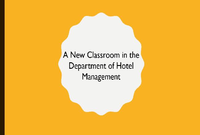 Let me introduce a new classroom in the Department...